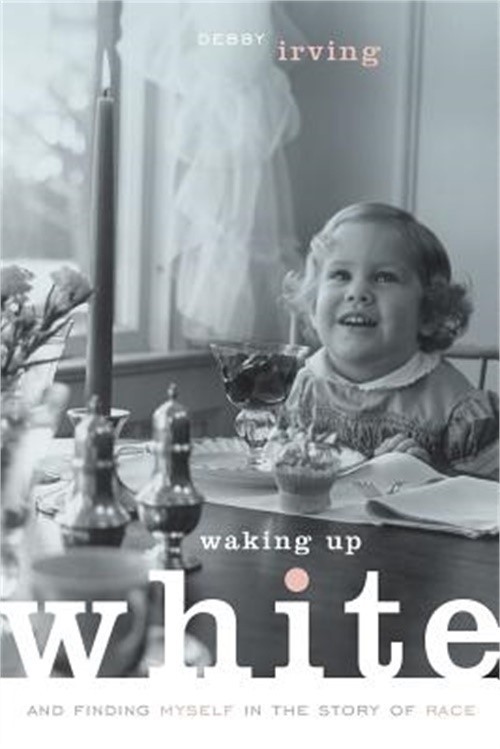 Waking Up White, and Finding Myself in the Story of Race (Paperback or Softback)