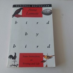 Bird by Bird : Some Instructions on Writing and Life by Anne Lamott (1995, Trade