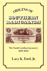 Origins of Southern Radicalism: The South Carolina Upcountry, 1800-1860 – GOOD