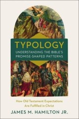 Typology-Understanding the Bible’s Promise-Shaped