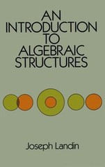 Dover Books: Introduction to Algebraic Structures by Joseph Landin