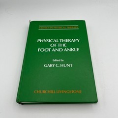 Physical Therapy Of The Foot And Ankle. Hardback Ed. Gary C. Hunt