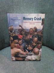 Memory Crash: Politics of History in and around Ukraine, 1980s-2010s by Kasianov