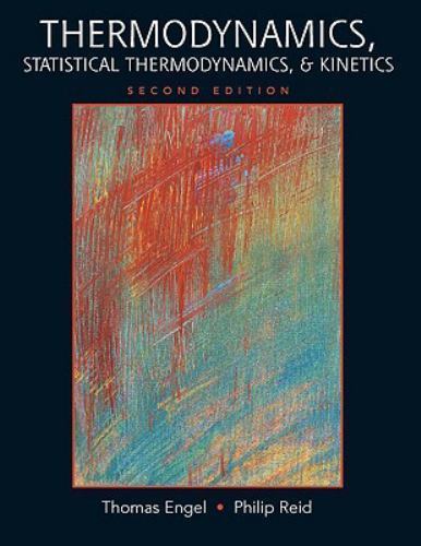 Thermodynamics, Statistical Thermodynamics, & Kinetics