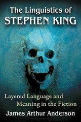 The Linguistics of Stephen King: Layered Language and Meaning in the Fiction