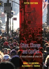 Cities, Change, and Conflict: A Political Economy of Urban Life by Kleniewski,