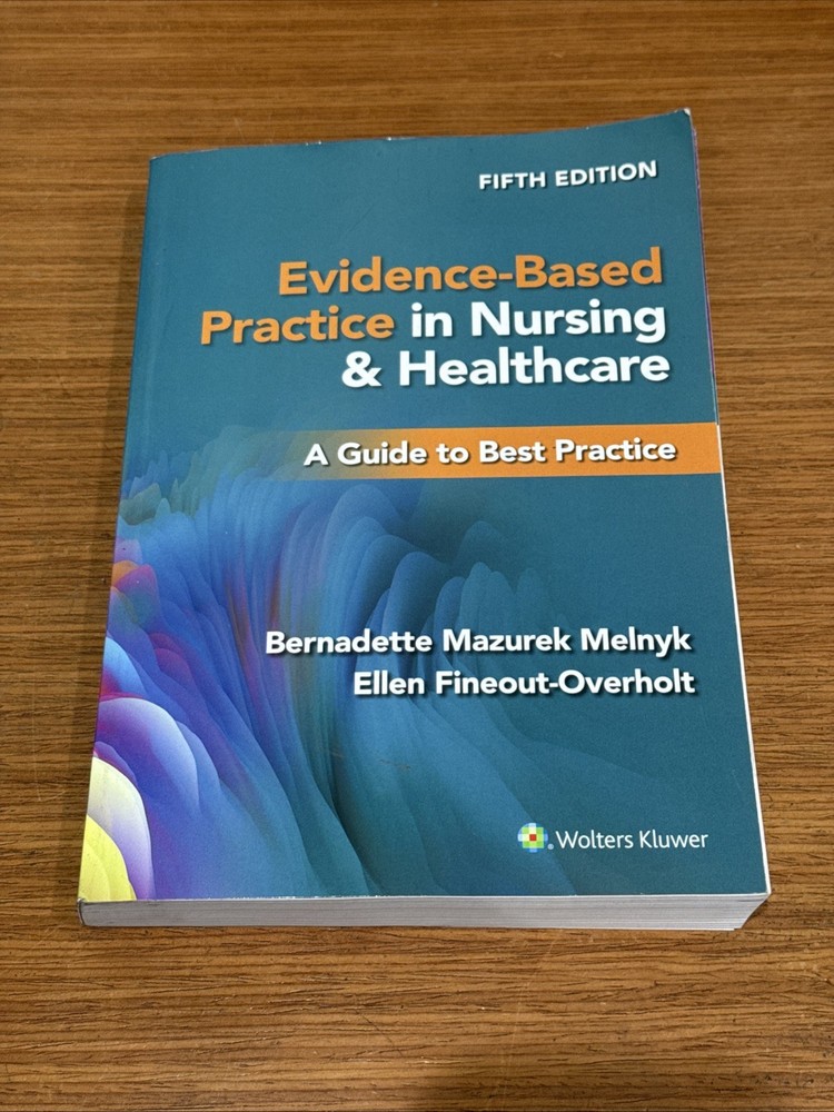 Evidence-Based Practice in Nursing & Healthcare: A Guide to Best Practice Fifth,