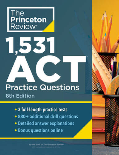 1,531 ACT Practice Questions, 8th Edition: Extra Drills Prep for an Exc – GOOD