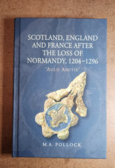Scotland, England and France after the Loss of Normandy, 1204-1296 : `Auld Amiti