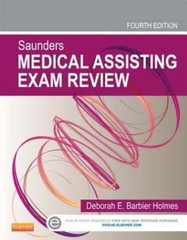 Saunders Medical Assisting Exam Review by Bsn Barbier Holmes, Deborah E, RN