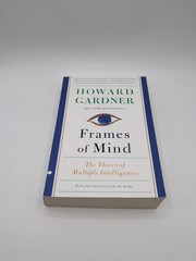 Frames of Mind : The Theory of Multiple Intelligences by Howard Gardner…