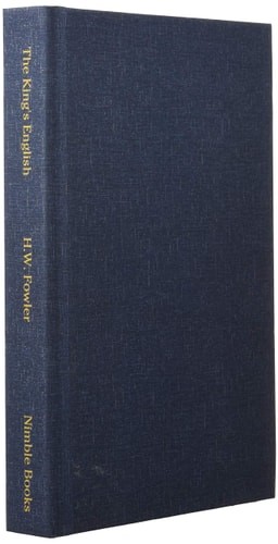 The King’s English (2d edition), Fowler 185, H W,Fowler, F G, Excellent Book