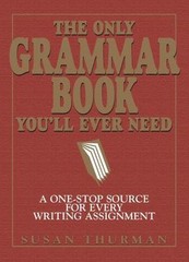 The Only Grammar Book You’ll Ever Need: A – paperback, Susan Thurman, 1580628559