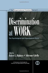 Discrimination at Work: The Psychological and Organizational Bases (SIOP Org…