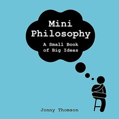 Mini Philosophy: A Small Book of Big Ideas by Thomson, Jonny Book The Fast Free