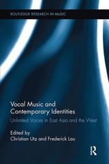 Vocal Music and Contemporary Identities: Unlimited Voices in East Asia and the W