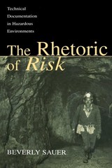 The Rhetoric of Risk (Rhetoric, Knowledge, and Society Series)