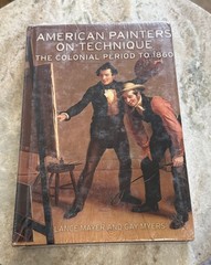 American Painters on Technique: The Colonial Period to 1860 Mayer HC New, Sealed