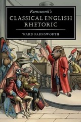 Farnsworth’s Classical English Rhetoric by Ward Farnsworth – 9781567925524