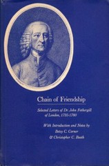 Chain of Friendship: Selected Letters of Dr. John Fothergill of London, 1736-1..