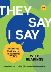 They Say / I Say: The Moves That Matter in Academic Writing With Readings by Gr