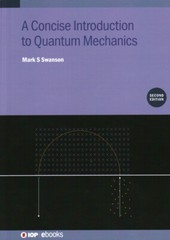 A Concise Introduction To Quantum Mechanics (Second Edition)