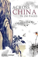 Across China in 250 Pages by Tudor Finneran (English) Paperback Book