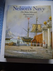 Nelson’s Navy: The Ships, Men and Organization, 1793-1815