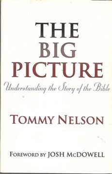 The Big Picture: Understanding the Story of the Bible – Tommy Nelson – Good …