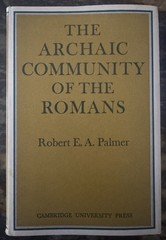 The Archaic Community Of The Romans by Robert E.A. Palmer