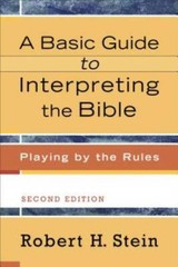 A Basic Guide to Interpreting the Bible: Playing by the Rules – Paperback – GOOD