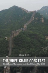 The Wheelchair Goes East Hong Kong, Macau And Mainland China: May 2018