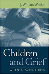 Children and Grief : When a Parent Dies, Paperback by Worden, J. William, Bra…