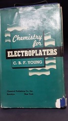 Chemistry for Electroplaters C B F Young Chemical Publishing 1945 HB DJ G 260121