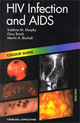 HIV Infection and Aids: Colour Guide by Murphy FRCPI