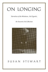 On Longing: Narratives of the Miniature, the Gigantic, the Souvenir, the Col…
