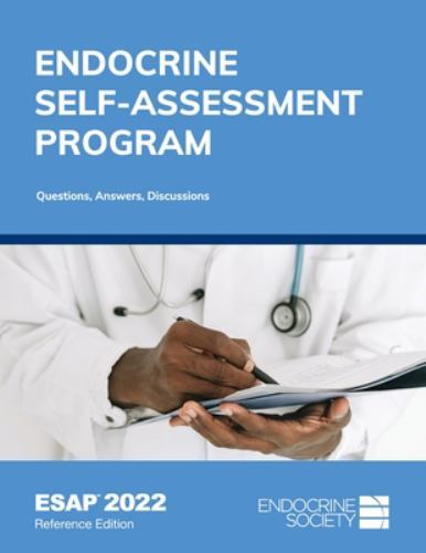 Endocrine Self-Assessment Program Questions, Answers, Discussions (ESAP 2022…