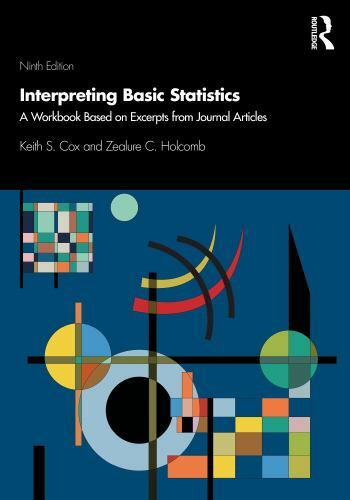 Interpreting Basic Statistics by Zealure C. Holcomb and Keith S. Cox (2021,…