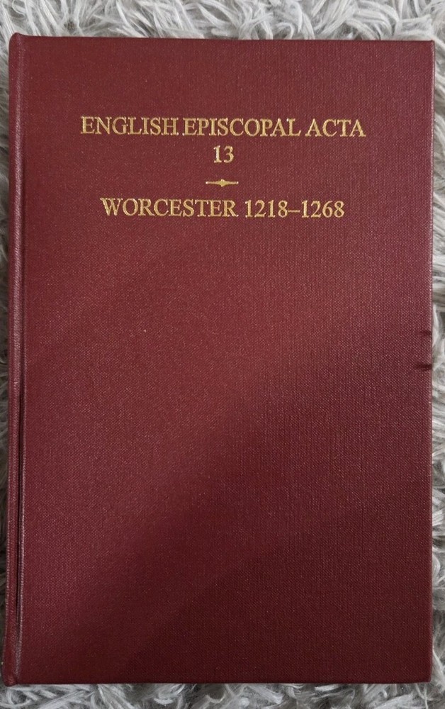 English Episcopal Acta 13 Worcester(1218-1268) by Philippa M Hoskin signed 1997