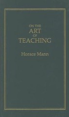 On the Art of Teaching; Books of American- 9781557091291, hardcover, Horace Mann