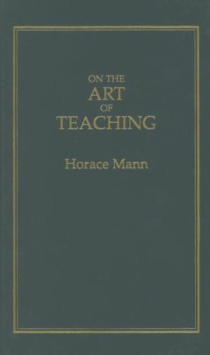 On the Art of Teaching (Little Books of Wisdom) Horace Mann hardcover Used – Ve
