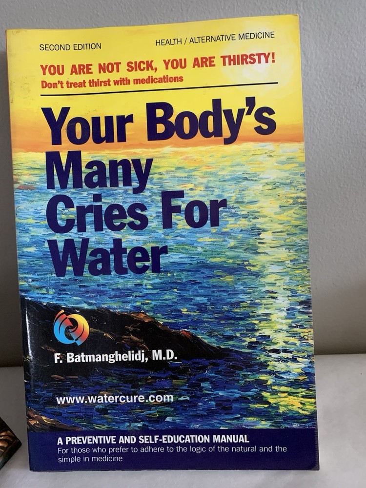Your Body’s Many Cries For Water F. Batmanghelidj 2nd Ed Health
