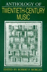 Anthology of Twentieth-Century Music Paperback Robert P. Morgan