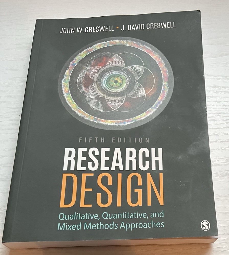Research Design: Qualitative, Quantitative, and Mixed by J. Creswell 5th Edition
