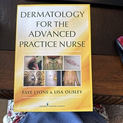 Dermatology for the Advanced Practice Nurse by Lyons DNP RN FNP-C