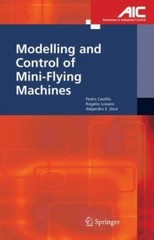 Modelling and Control of Mini-Flying Machines (Advances in Industrial Control),