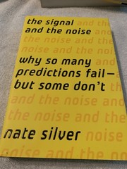 Signal and the Noise : Why So Many Predictions Fail-But Some Don’t by Nate…