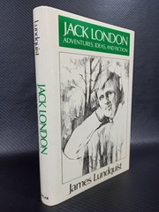 Jack London: Adventures, Ideas and Fiction by James Lundquist (1987, Hardcover)
