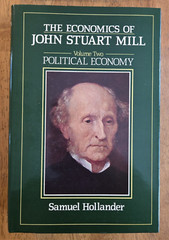 The Economics of John Stuart Mill (Two Volumes) by Samuel Hollander, 1985
