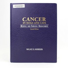 Cancer in Dogs & Cats: Medical and Surgical Management by Wallace B. Morrison 2e